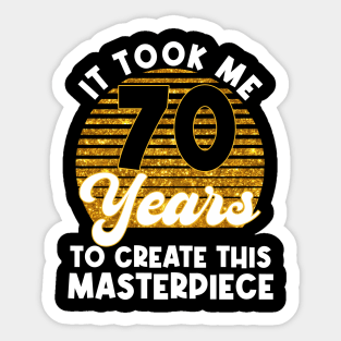 70th Birthday For Women Men 70 Year Old Gag Turning 70 Joke Sticker